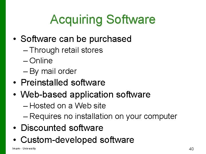 Acquiring Software • Software can be purchased – Through retail stores – Online –