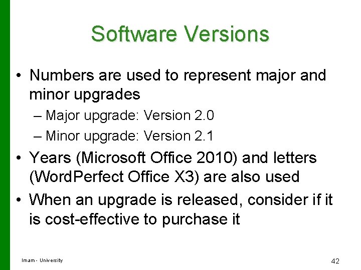 Software Versions • Numbers are used to represent major and minor upgrades – Major