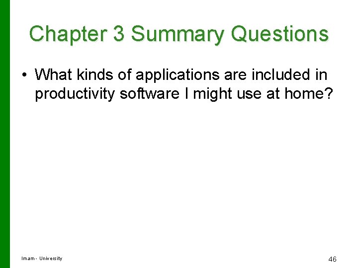 Chapter 3 Summary Questions • What kinds of applications are included in productivity software