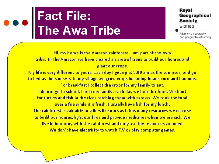 Fact File: The Awa Tribe Hi, my home is the Amazon rainforest. I am Fact File: The Awa Tribe Hi, my home is the Amazon rainforest. I am