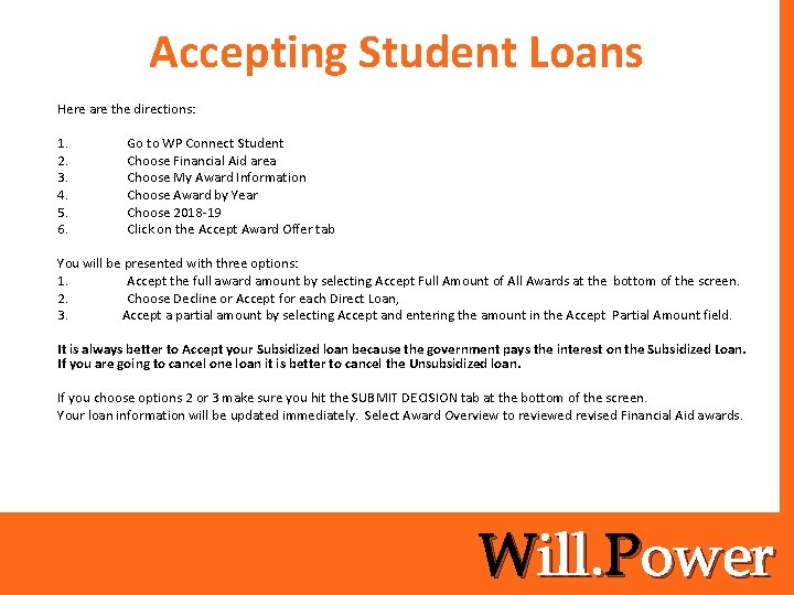 Accepting Student Loans Here are the directions: 1. 2. 3. 4. 5. 6. Go