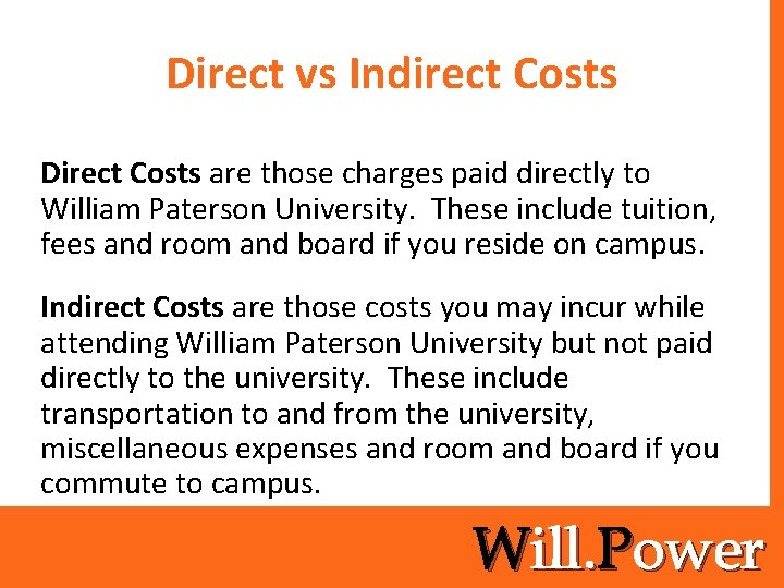 Direct vs Indirect Costs Direct Costs are those charges paid directly to William Paterson