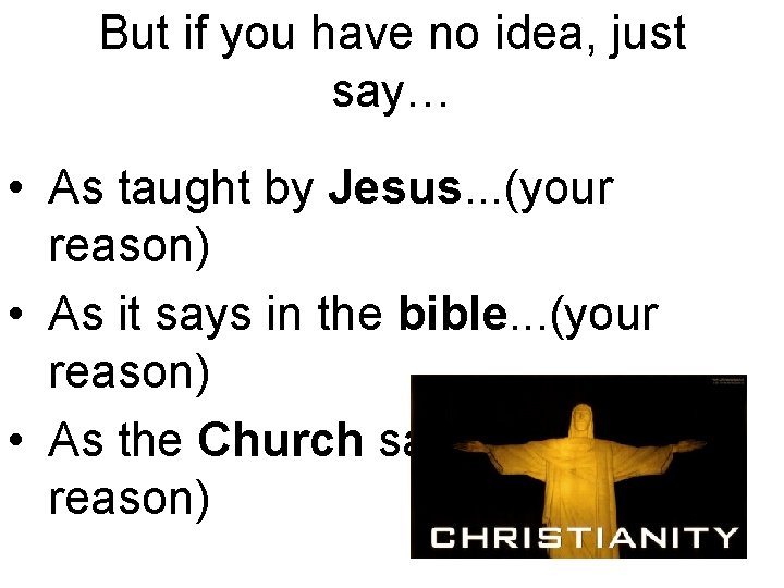But if you have no idea, just say… • As taught by Jesus. .