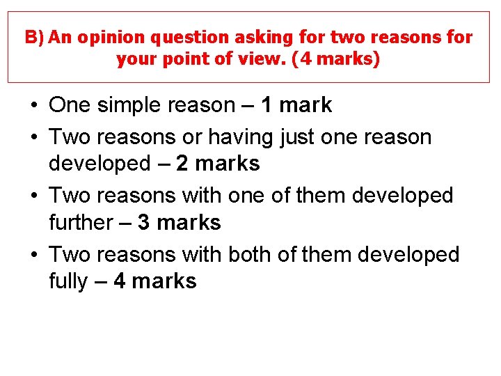 B) An opinion question asking for two reasons for your point of view. (4