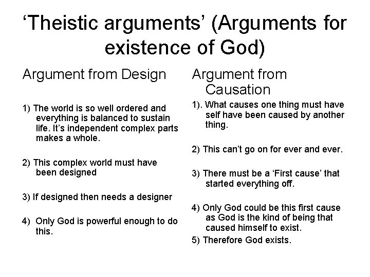 ‘Theistic arguments’ (Arguments for existence of God) Argument from Design Argument from Causation 1)