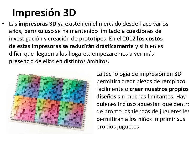 Impresión 3 D • Las impresoras 3 D ya existen en el mercado desde