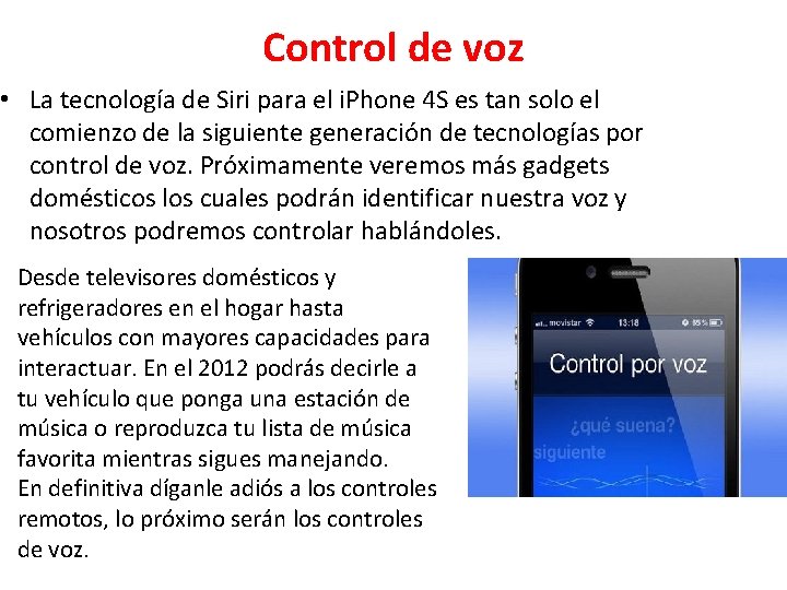 Control de voz • La tecnología de Siri para el i. Phone 4 S