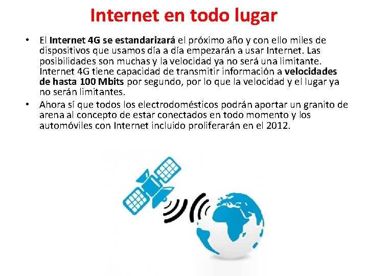 Internet en todo lugar • El Internet 4 G se estandarizará el próximo año