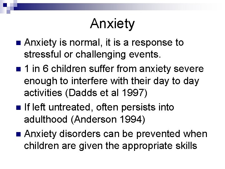 Anxiety is normal, it is a response to stressful or challenging events. n 1