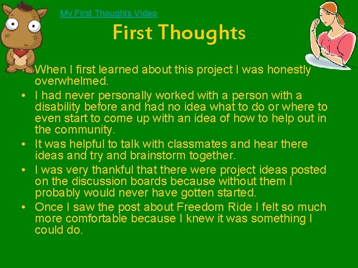 My First Thoughts Video First Thoughts • When I first learned about this project