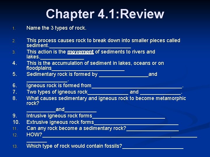 Chapter 4. 1: Review 1. Name the 3 types of rock. 2. This process