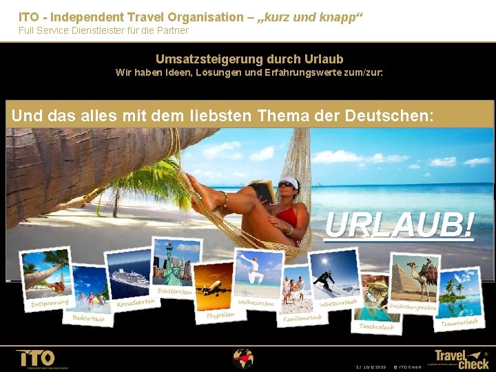 ITO - Independent Travel Organisation – „kurz und knapp“ Full Service Dienstleister für die