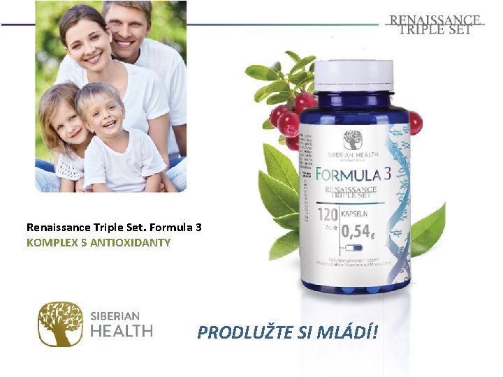 Renaissance Triple Set. Formula 3 KOMPLEX S ANTIOXIDANTY PRODLUŽTE SI MLÁDÍ! 