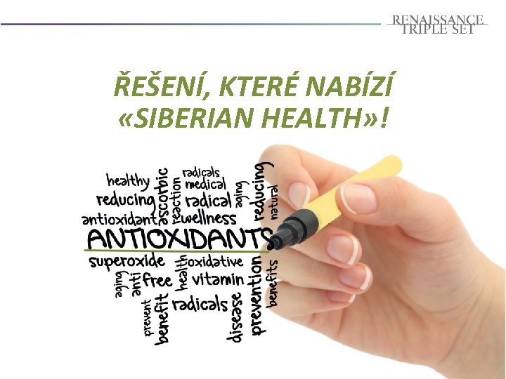 ŘEŠENÍ, KTERÉ NABÍZÍ «SIBERIAN HEALTH» ! 