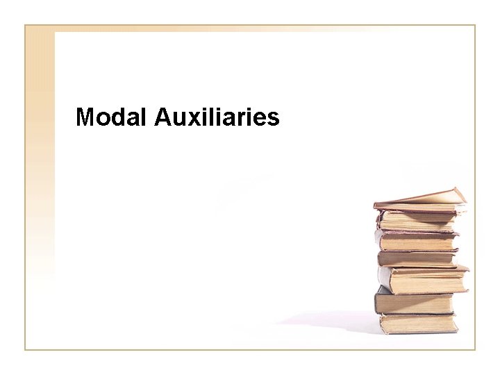 Modal Auxiliaries 