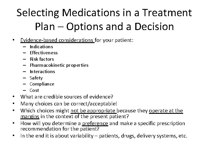 Selecting Medications in a Treatment Plan – Options and a Decision • Evidence-based considerations