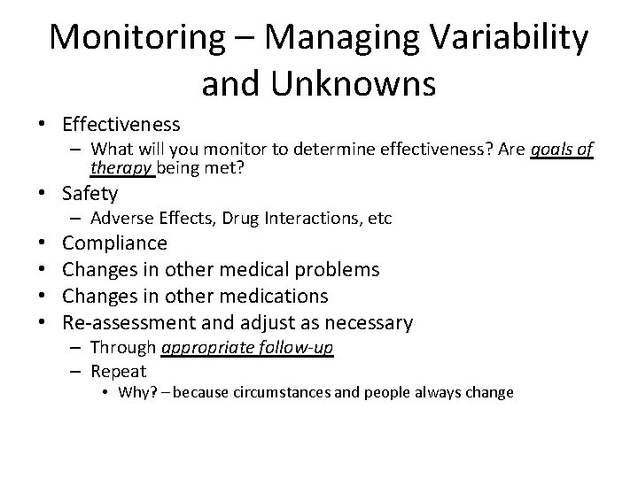 Monitoring – Managing Variability and Unknowns • Effectiveness – What will you monitor to