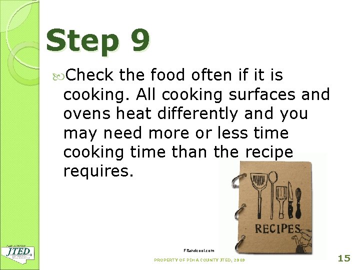 Step 9 Check the food often if it is cooking. All cooking surfaces and