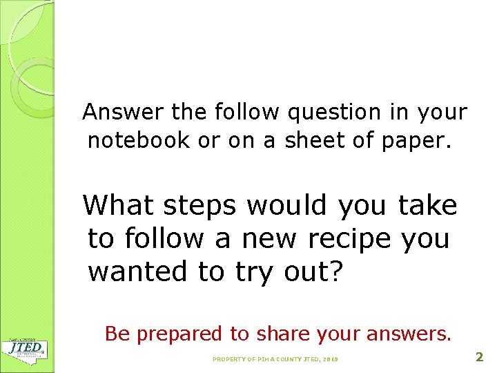 Answer the follow question in your notebook or on a sheet of paper. What