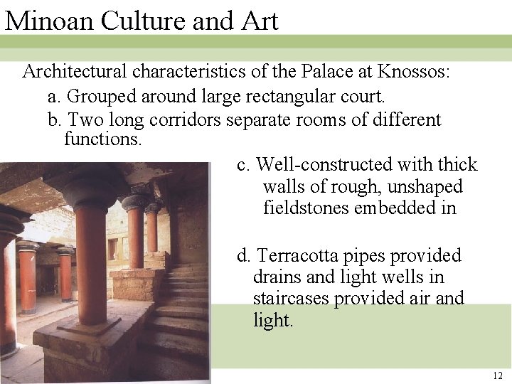 Minoan Culture and Art Architectural characteristics of the Palace at Knossos: a. Grouped around Minoan Culture and Art Architectural characteristics of the Palace at Knossos: a. Grouped around