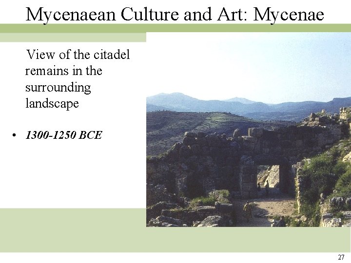 Mycenaean Culture and Art: Mycenae View of the citadel remains in the surrounding landscape Mycenaean Culture and Art: Mycenae View of the citadel remains in the surrounding landscape
