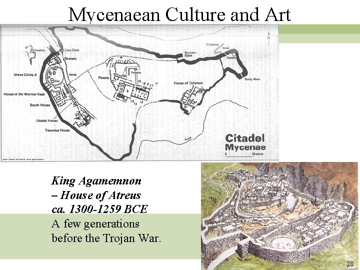 Mycenaean Culture and Art King Agamemnon – House of Atreus ca. 1300 -1259 BCE Mycenaean Culture and Art King Agamemnon – House of Atreus ca. 1300 -1259 BCE