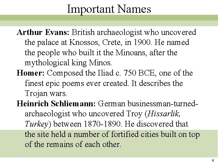 Important Names Arthur Evans: British archaeologist who uncovered the palace at Knossos, Crete, in Important Names Arthur Evans: British archaeologist who uncovered the palace at Knossos, Crete, in