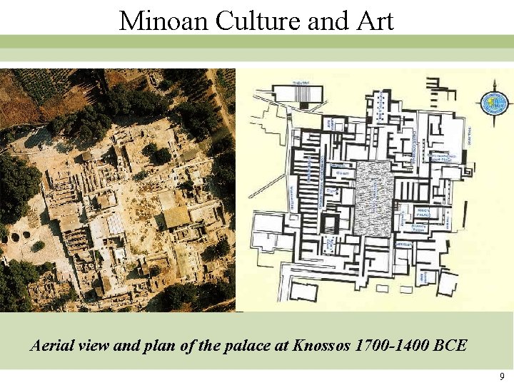 Minoan Culture and Art Aerial view and plan of the palace at Knossos 1700 Minoan Culture and Art Aerial view and plan of the palace at Knossos 1700