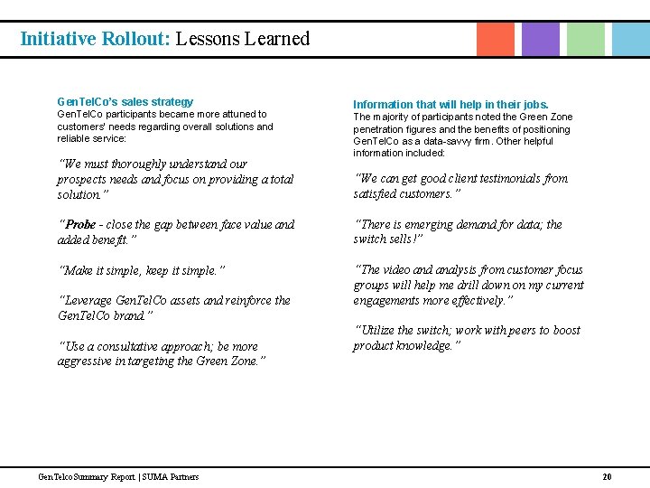 Initiative Rollout: Lessons Learned Gen. Tel. Co’s sales strategy Gen. Tel. Co participants became