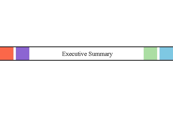 Executive Summary Executive Summary
