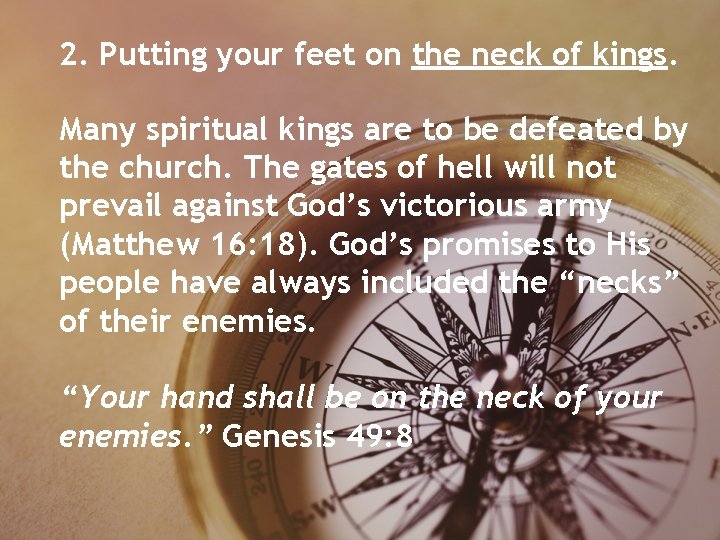 2. Putting your feet on the neck of kings. Many spiritual kings are to 2. Putting your feet on the neck of kings. Many spiritual kings are to