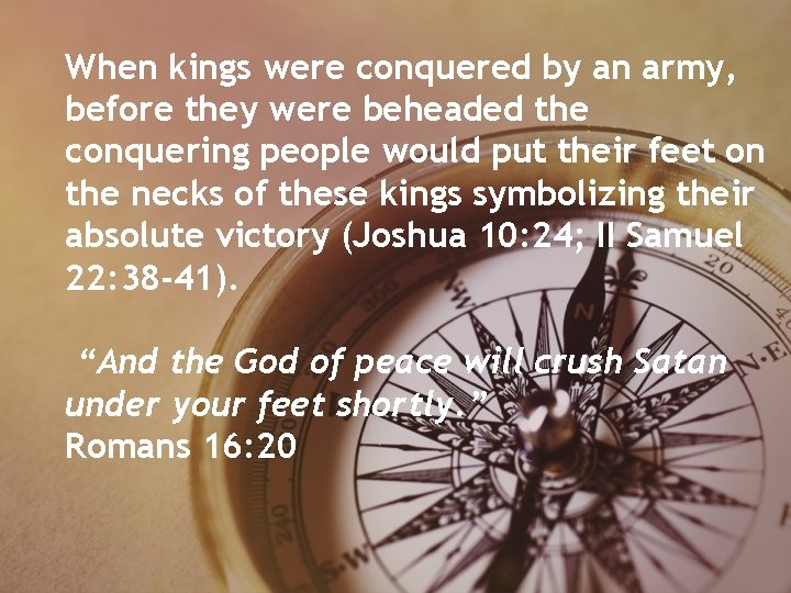 When kings were conquered by an army, before they were beheaded the conquering people When kings were conquered by an army, before they were beheaded the conquering people