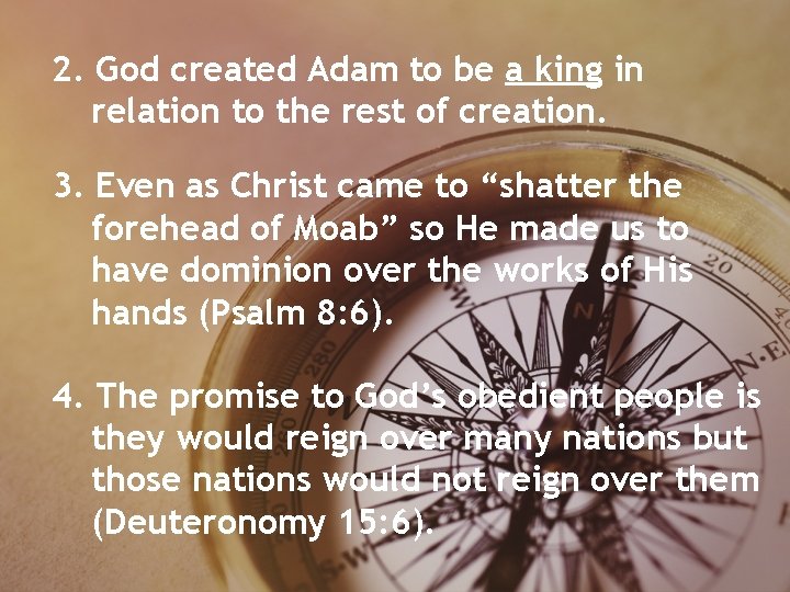 2. God created Adam to be a king in relation to the rest of 2. God created Adam to be a king in relation to the rest of
