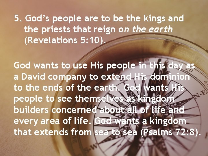5. God’s people are to be the kings and the priests that reign on 5. God’s people are to be the kings and the priests that reign on