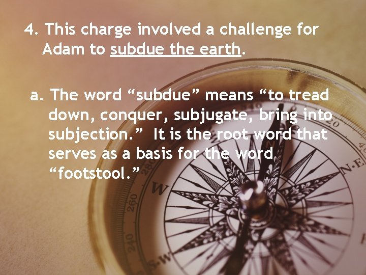 4. This charge involved a challenge for Adam to subdue the earth. a. The 4. This charge involved a challenge for Adam to subdue the earth. a. The