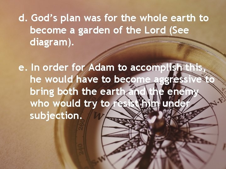 d. God’s plan was for the whole earth to become a garden of the d. God’s plan was for the whole earth to become a garden of the