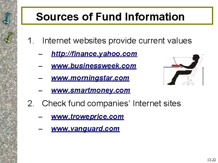 Sources of Fund Information 1. Internet websites provide current values – http: //finance. yahoo.