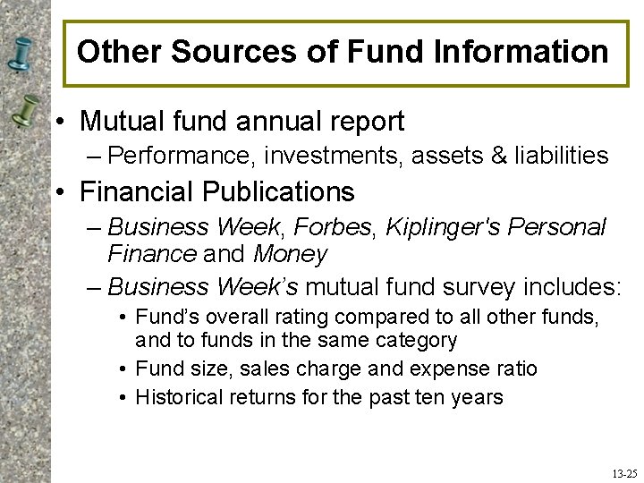 Other Sources of Fund Information • Mutual fund annual report – Performance, investments, assets