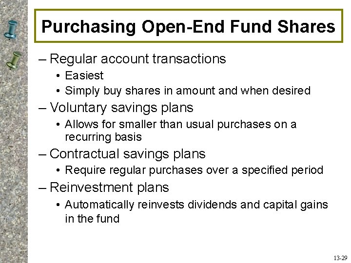 Purchasing Open-End Fund Shares – Regular account transactions • Easiest • Simply buy shares