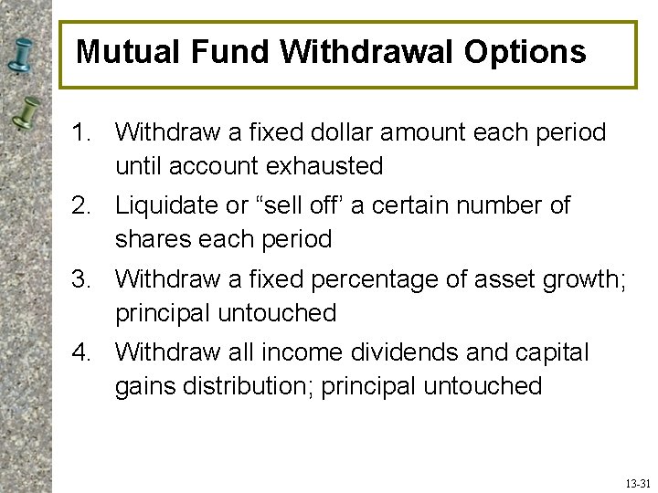 Mutual Fund Withdrawal Options 1. Withdraw a fixed dollar amount each period until account