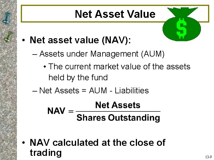 Net Asset Value • Net asset value (NAV): – Assets under Management (AUM) •