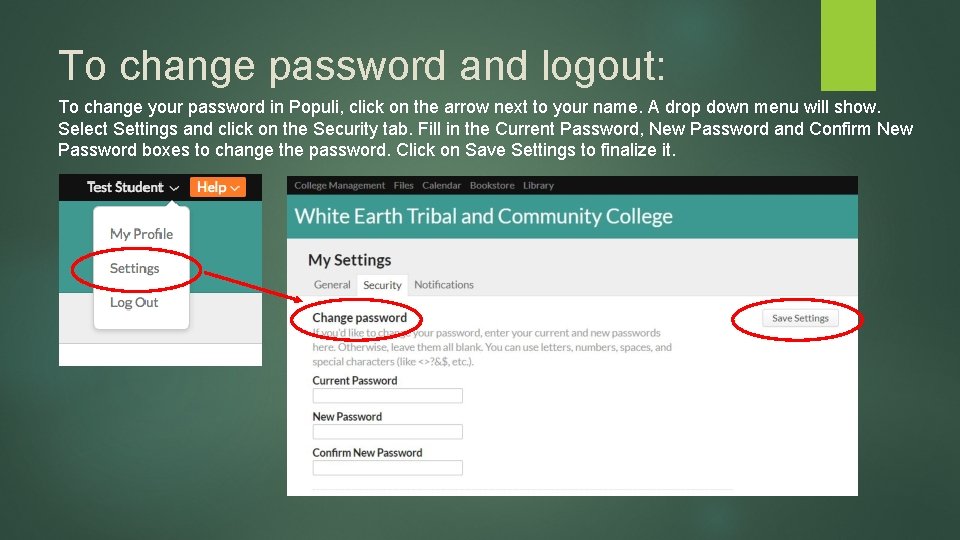 To change password and logout: To change your password in Populi, click on the