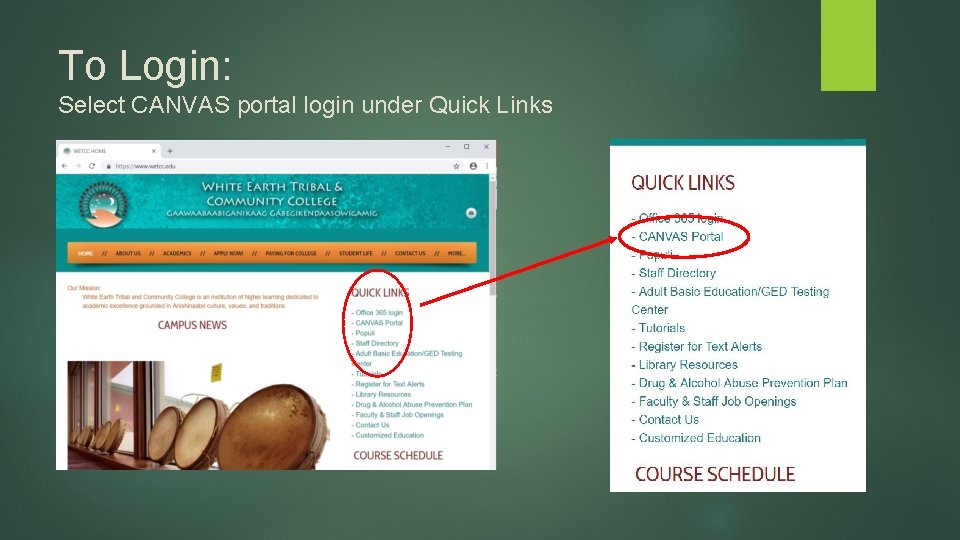 To Login: Select CANVAS portal login under Quick Links 
