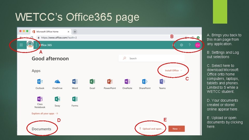 WETCC’s Office 365 page A. Brings you back to this main page from any