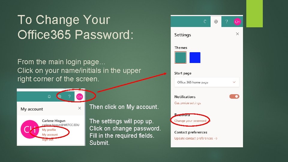 To Change Your Office 365 Password: From the main login page… Click on your