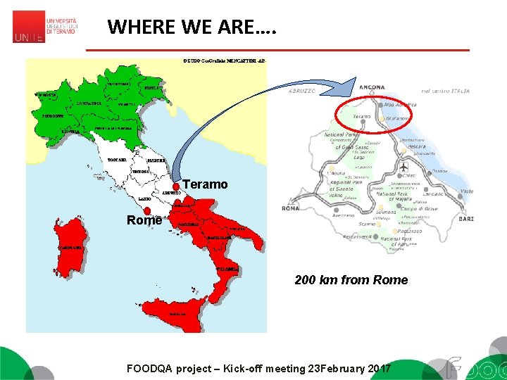 WHERE WE ARE…. Teramo Rome 200 km from Rome FOODQA project – Kick-off meeting