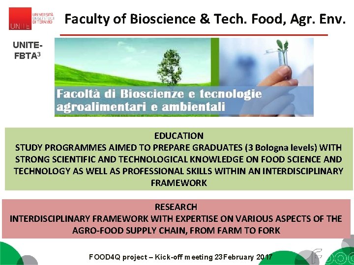 Faculty of Bioscience & Tech. Food, Agr. Env. UNITEFBTA 3 EDUCATION STUDY PROGRAMMES AIMED