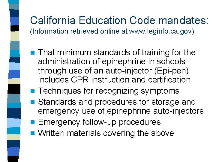 California Education Code mandates: (Information retrieved online at www. leginfo. ca. gov) n n