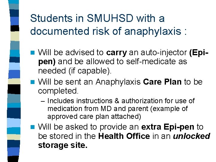 Students in SMUHSD with a documented risk of anaphylaxis : Will be advised to