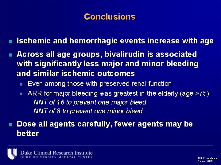 Conclusions n Ischemic and hemorrhagic events increase with age n Across all age groups,